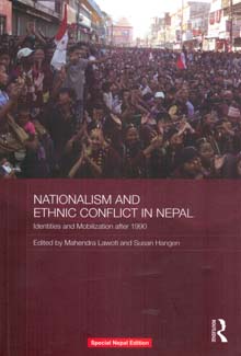 Nationalism and Ethnic Conflict in Nepal: Identities and Mobilization after 1990 - Edited by Mahendra Lawoti and Susan Hangen -  Nepal
